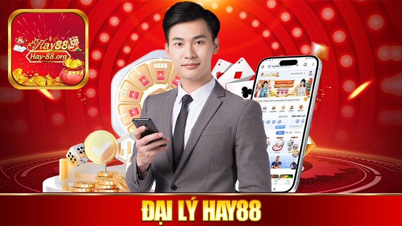 Đại lý Hay88 – Vừa chơi vừa hốt bạc, ai mà không mê