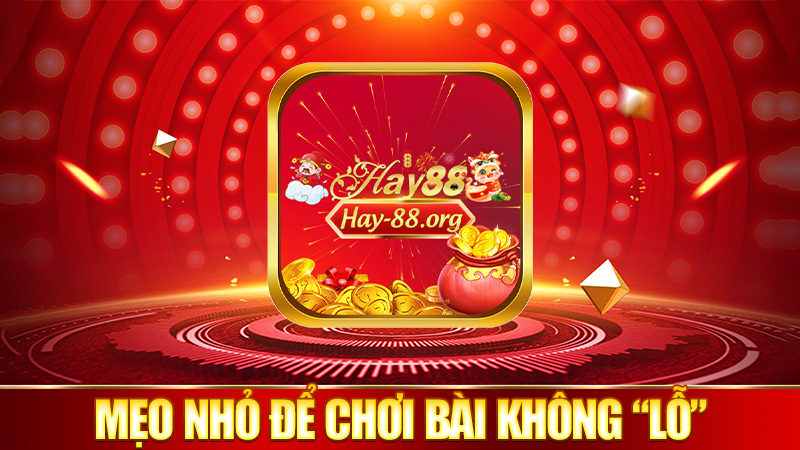 Mẹo nhỏ để chơi bài không “lỗ”